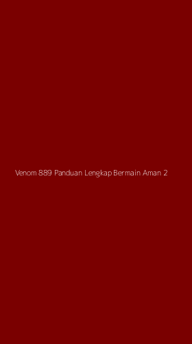 Tampilan Antarmuka Aplikasi Venom 889 Panduan Lengkap Bermain Aman - 2