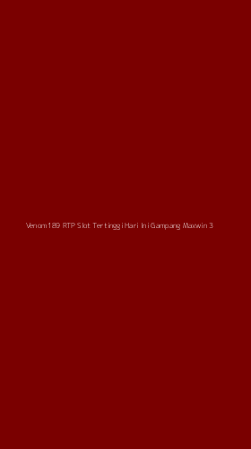 Tampilan Antarmuka Aplikasi Venom189 Rtp Slot Tertinggi Hari Ini Gampang Maxwin - 3