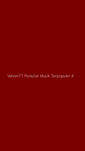 Tampilan Antarmuka Aplikasi Venom77 Pemutar Musik Terpopuler - 4