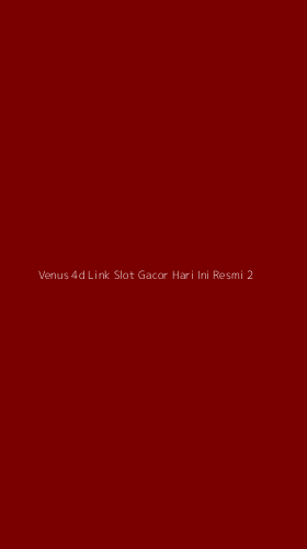 Tampilan Antarmuka Aplikasi Venus 4d Link Slot Gacor Hari Ini Resmi - 2