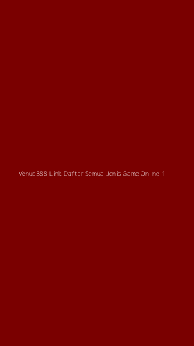 Tampilan Antarmuka Aplikasi Venus388 Link Daftar Semua Jenis Game Online - 1