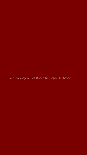 Tampilan Antarmuka Aplikasi Venus77 Agen Slot Bonus Rollingan Terbesar - 3