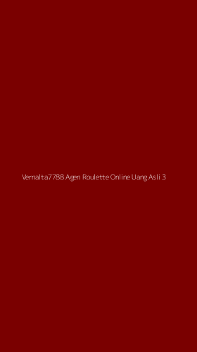 Tampilan Antarmuka Aplikasi Vernalta7788 Agen Roulette Online Uang Asli - 3