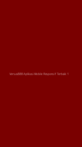 Tampilan Antarmuka Aplikasi Versus888 Aplikasi Mobile Responsif Terbaik - 1
