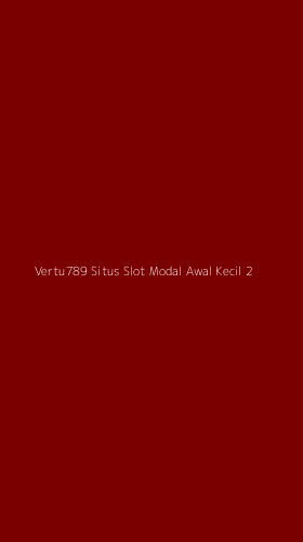 Tampilan Antarmuka Aplikasi Vertu789 Situs Slot Modal Awal Kecil - 2