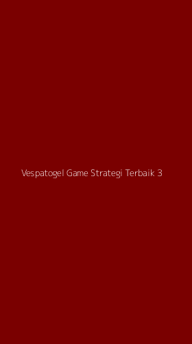 Tampilan Antarmuka Aplikasi Vespatogel Game Strategi Terbaik - 3