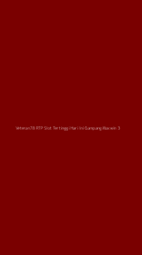 Tampilan Antarmuka Aplikasi Veteran78 Rtp Slot Tertinggi Hari Ini Gampang Maxwin - 3
