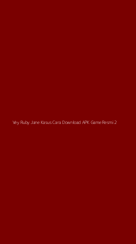 Tampilan Antarmuka Aplikasi Vey Ruby Jane Kasus Cara Download Apk Game Resmi - 2