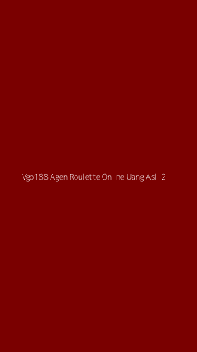 Tampilan Antarmuka Aplikasi Vgo188 Agen Roulette Online Uang Asli - 2