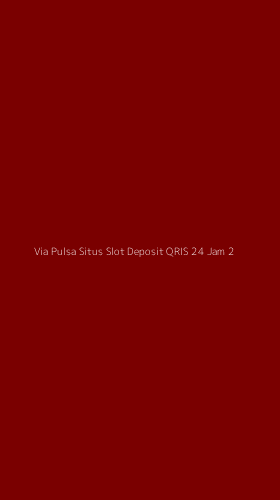 Tampilan Antarmuka Aplikasi Via Pulsa Situs Slot Deposit Qris 24 Jam - 2