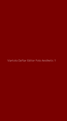 Tampilan Antarmuka Aplikasi Viartoto Daftar Editor Foto Aesthetic - 1