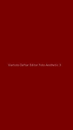 Tampilan Antarmuka Aplikasi Viartoto Daftar Editor Foto Aesthetic - 3