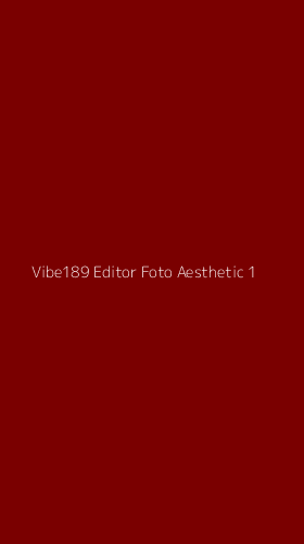 Tampilan Antarmuka Aplikasi Vibe189 Editor Foto Aesthetic - 1