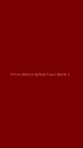 Tampilan Antarmuka Aplikasi Victory Betslot Aplikasi Cuaca Akurat - 2