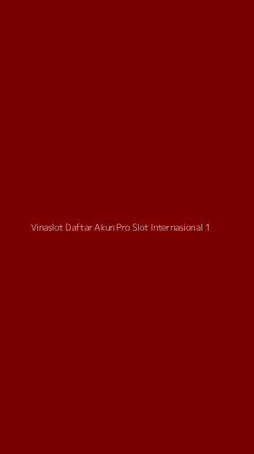 Tampilan Antarmuka Aplikasi Vinaslot Daftar Akun Pro Slot Internasional - 1