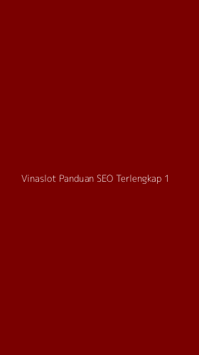 Tampilan Antarmuka Aplikasi Vinaslot Panduan Seo Terlengkap - 1
