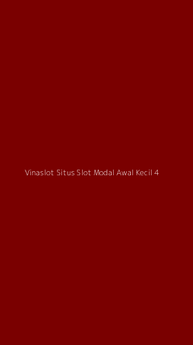 Tampilan Antarmuka Aplikasi Vinaslot Situs Slot Modal Awal Kecil - 4
