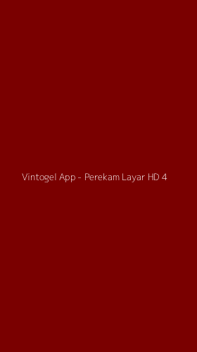 Tampilan Antarmuka Aplikasi Vintogel App - Perekam Layar HD - 4