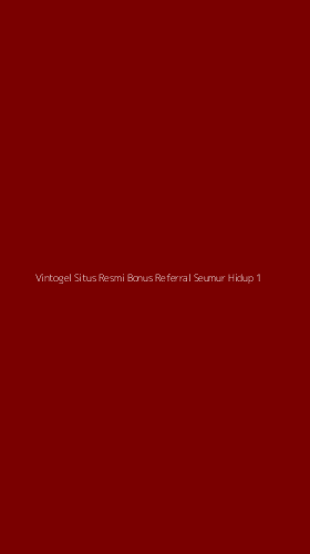 Tampilan Antarmuka Aplikasi Vintogel Situs Resmi Bonus Referral Seumur Hidup - 1