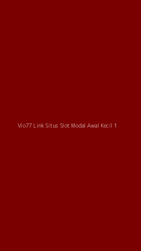 Tampilan Antarmuka Aplikasi Vio77 Link Situs Slot Modal Awal Kecil - 1
