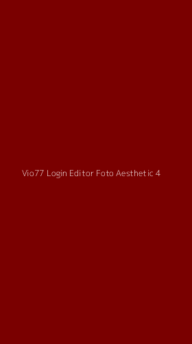 Tampilan Antarmuka Aplikasi Vio77 Login Editor Foto Aesthetic - 4