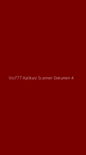Tampilan Antarmuka Aplikasi Vio777 Aplikasi Scanner Dokumen - 4
