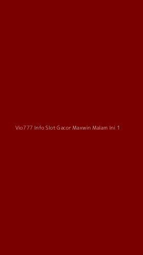 Tampilan Antarmuka Aplikasi Vio777 Info Slot Gacor Maxwin Malam Ini - 1