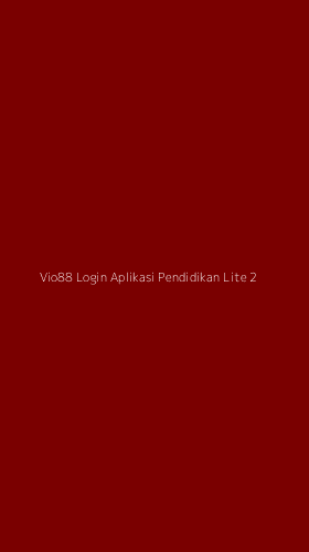 Tampilan Antarmuka Aplikasi Vio88 Login Aplikasi Pendidikan Lite - 2