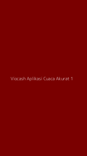 Tampilan Antarmuka Aplikasi Viocash Aplikasi Cuaca Akurat - 1