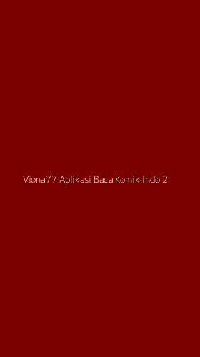 Tampilan Antarmuka Aplikasi Viona77 Aplikasi Baca Komik Indo - 2