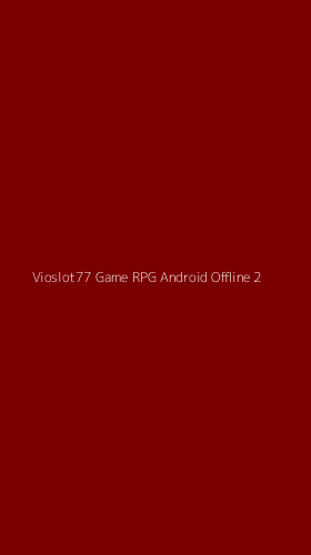Tampilan Antarmuka Aplikasi Vioslot77 Game Rpg Android Offline - 2
