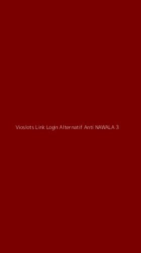 Tampilan Antarmuka Aplikasi Vioslots Link Login Alternatif Anti Nawala - 3