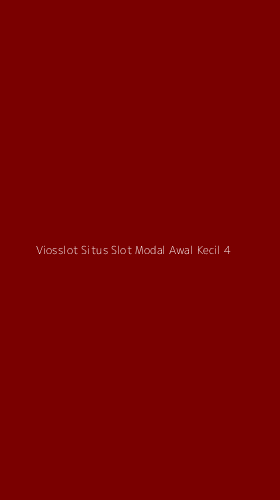 Tampilan Antarmuka Aplikasi Viosslot Situs Slot Modal Awal Kecil - 4