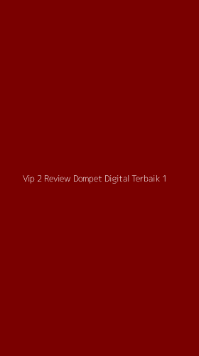 Tampilan Antarmuka Aplikasi Vip 2 Review Dompet Digital Terbaik - 1