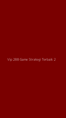 Tampilan Antarmuka Aplikasi Vip 288 Game Strategi Terbaik - 2