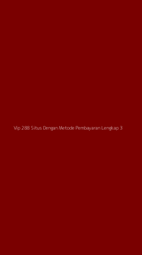 Tampilan Antarmuka Aplikasi Vip 288 Situs Dengan Metode Pembayaran Lengkap - 3