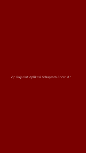 Tampilan Antarmuka Aplikasi Vip Rajaslot Aplikasi Kebugaran Android - 1