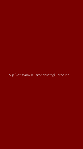 Tampilan Antarmuka Aplikasi Vip Slot Maxwin Game Strategi Terbaik - 4
