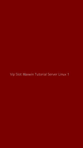 Tampilan Antarmuka Aplikasi Vip Slot Maxwin Tutorial Server Linux - 1