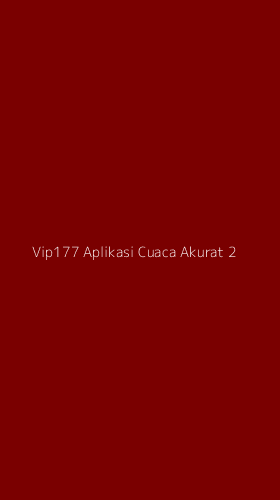 Tampilan Antarmuka Aplikasi Vip177 Aplikasi Cuaca Akurat - 2