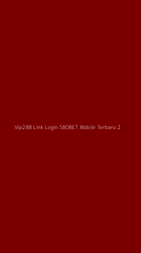 Tampilan Antarmuka Aplikasi Vip288 Link Login Sbobet Mobile Terbaru - 2