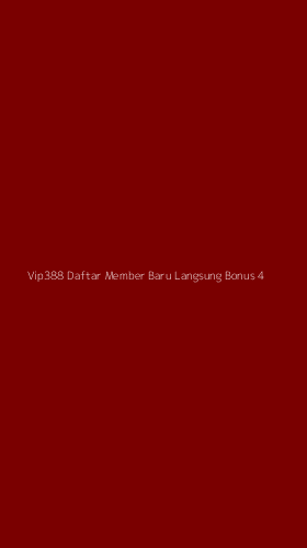 Tampilan Antarmuka Aplikasi Vip388 Daftar Member Baru Langsung Bonus - 4
