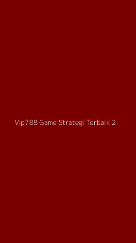 Tampilan Antarmuka Aplikasi Vip788 Game Strategi Terbaik - 2