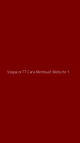 Tampilan Antarmuka Aplikasi Vipgacor77 Cara Membuat Website - 1