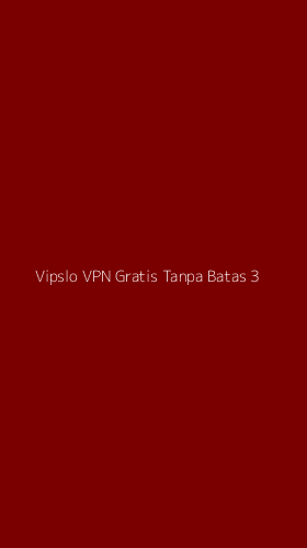 Tampilan Antarmuka Aplikasi Vipslo Vpn Gratis Tanpa Batas - 3