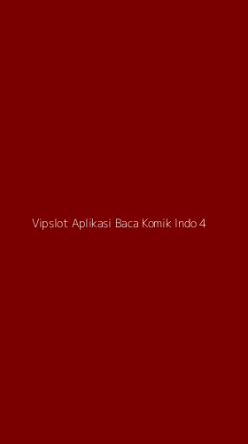 Tampilan Antarmuka Aplikasi Vipslot Aplikasi Baca Komik Indo - 4
