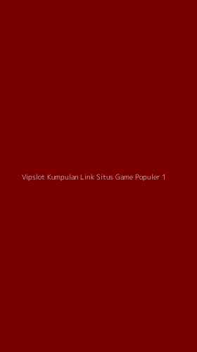 Tampilan Antarmuka Aplikasi Vipslot Kumpulan Link Situs Game Populer - 1