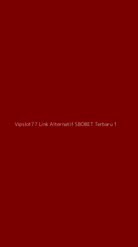 Tampilan Antarmuka Aplikasi Vipslot77 Link Alternatif Sbobet Terbaru - 1