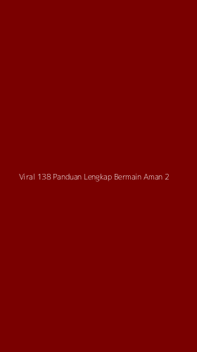 Tampilan Antarmuka Aplikasi Viral 138 Panduan Lengkap Bermain Aman - 2