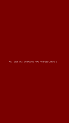 Tampilan Antarmuka Aplikasi Viral Slot Thailand Game Rpg Android Offline - 3
